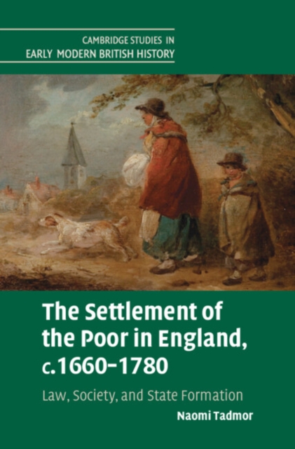 The Settlement of the Poor in England, c.1660–1780