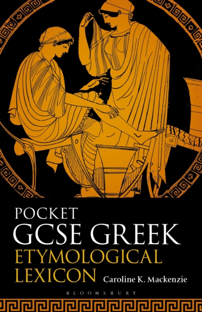 Pocket GCSE Greek Etymological Lexicon