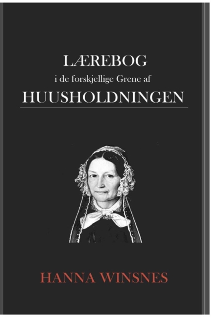 Lærebog i de forskjellige Grene af Huusholdningen