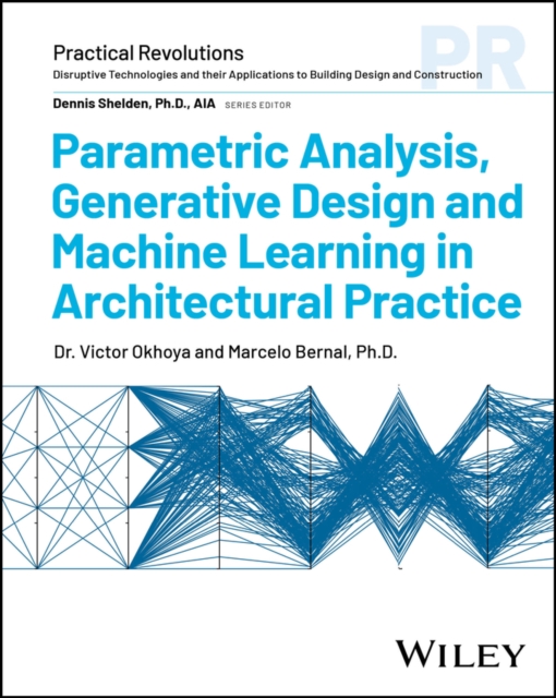 Parametric Analysis, Generative Design and Machine Learning in Architectural Practice
