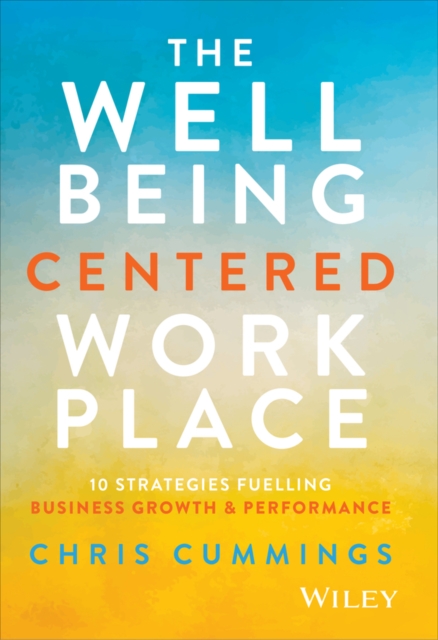 The Wellbeing Centered Workplace