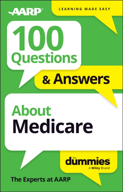 100 Questions & Answers About Medicare For Dummies