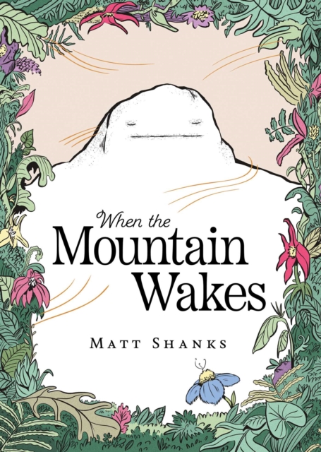 When the Mountain Wakes