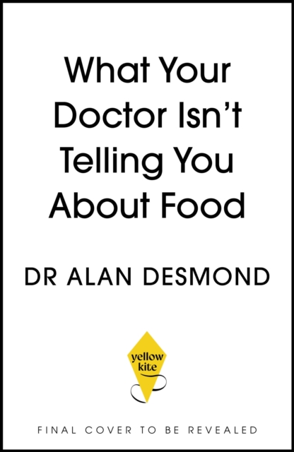 What Your Doctor Isn't Telling You About Food