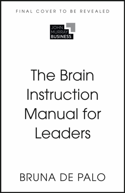 The Brain Instruction Manual for Leaders