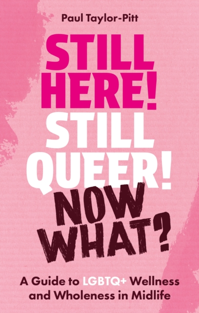 Still Here! Still Queer! Now What?