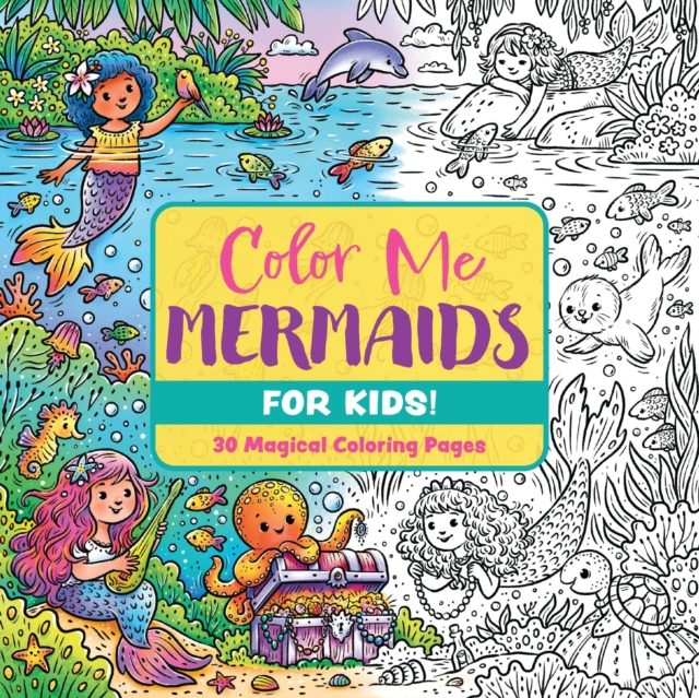 Color Me Mermaids (for Kids!)