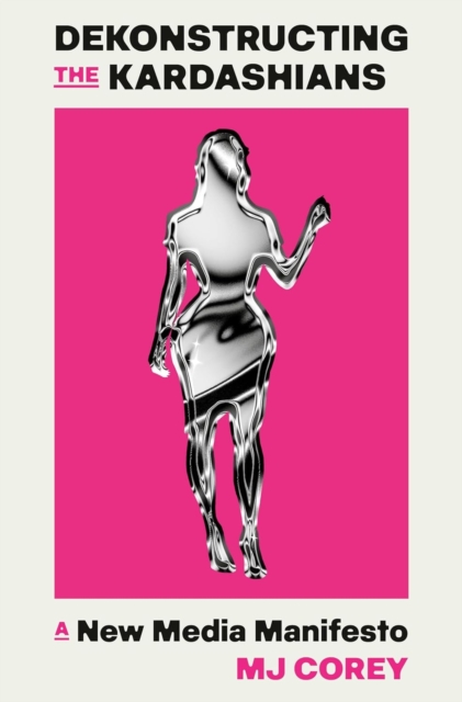 Dekonstructing the Kardashians