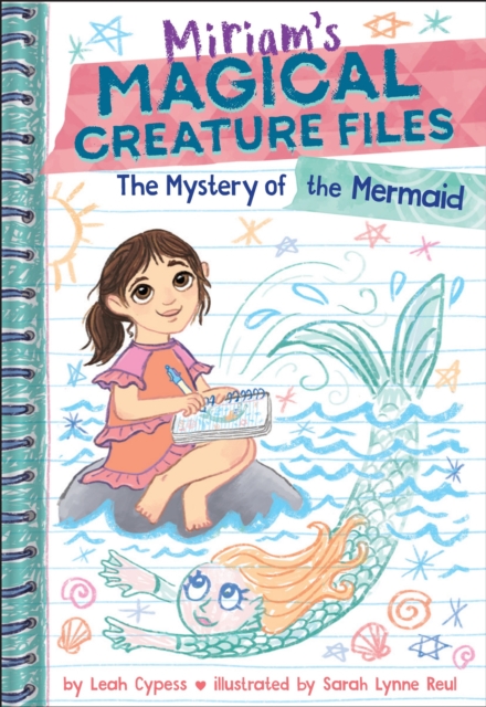 The Mystery of the Mermaid (Miriam's Magical Creature Files Book #3)