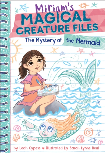 The Mystery of the Mermaid (Miriam's Magical Creature Files Book #3)