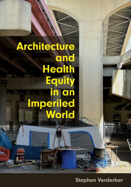 Architecture and Health Equity in an Imperiled World