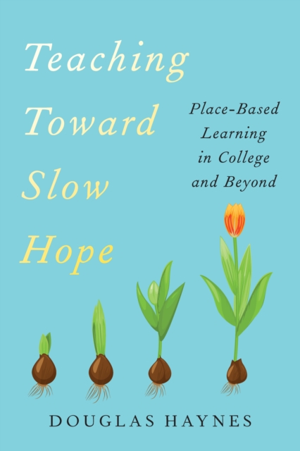 Teaching Toward Slow Hope