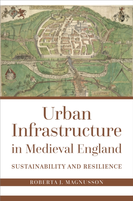 Urban Infrastructure in Medieval England