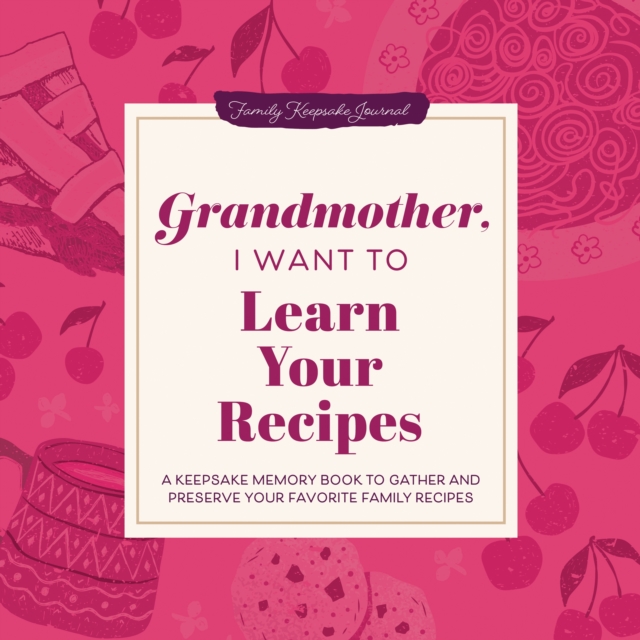 Grandmother, I Want to Learn Your Recipes