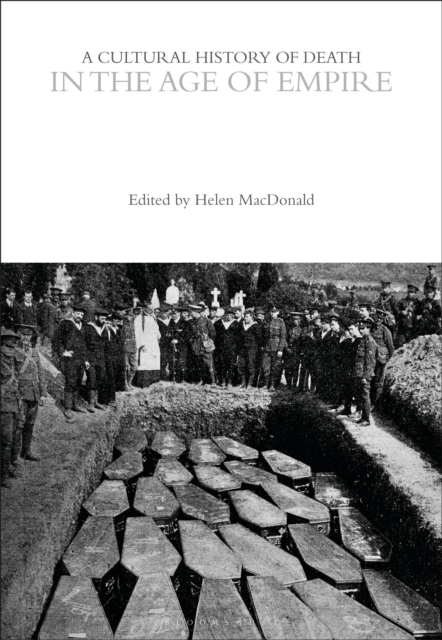 A Cultural History of Death in the Age of Empire