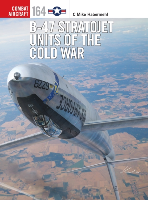 B-47 Stratojet Units of the Cold War