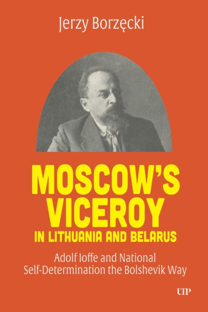 Moscow's Viceroy in Lithuania and Belarus