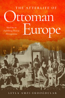 The Afterlife of Ottoman Europe