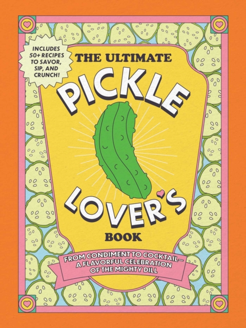 The Ultimate Pickle Lover's Book