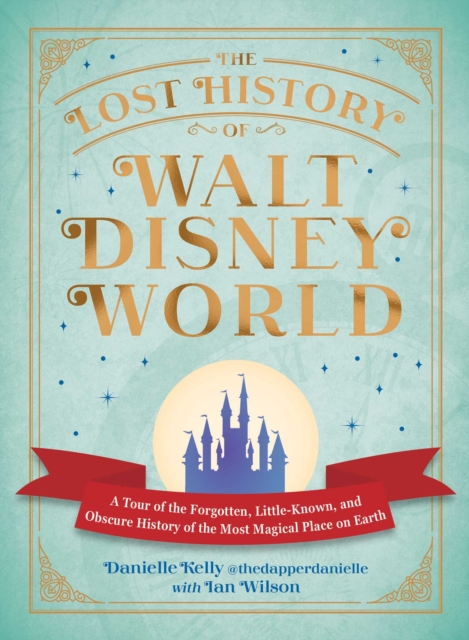 The Lost History of Walt Disney World