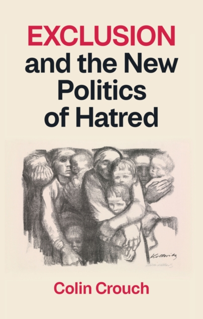 Exclusion and the New Politics of Hatred