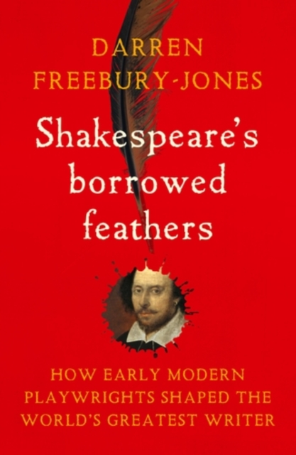 Shakespeare's Borrowed Feathers