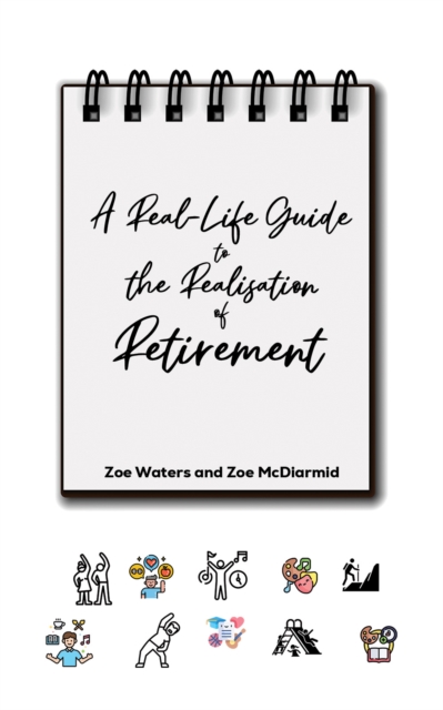 A Real-Life Guide to the Realisation of Retirement