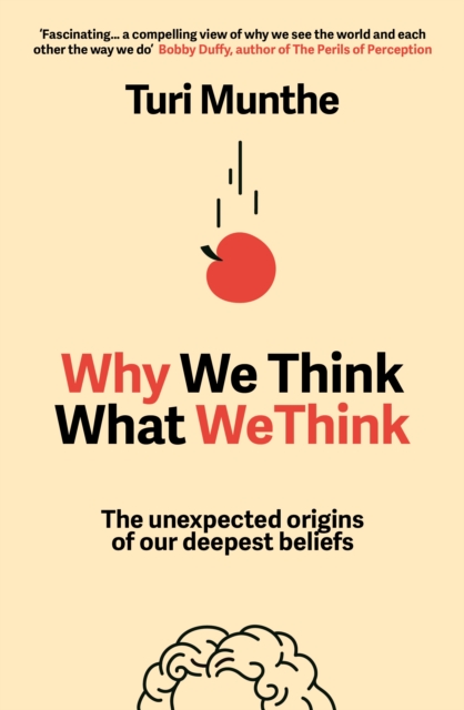 Why We Think What We Think