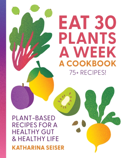 Eat 30 Plants a Week