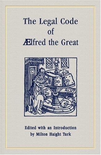 The Legal Code of Alfred the Great [1893]