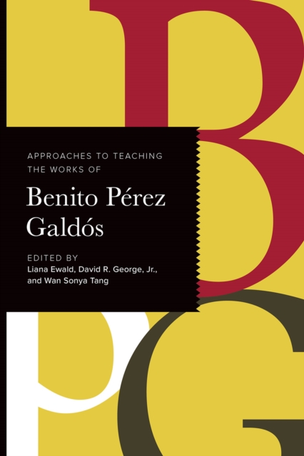 Approaches to Teaching the Works of Benito Perez Galdos