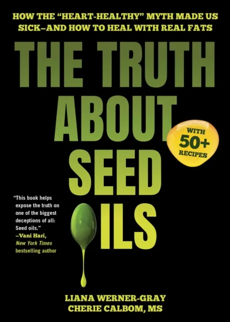 The Truth About Seed Oils