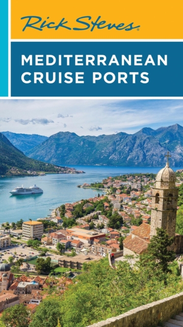 Rick Steves Mediterranean Cruise Ports (Sixth Edition)