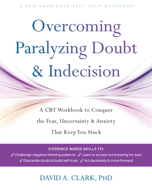 Overcoming Paralyzing Doubt and Indecision