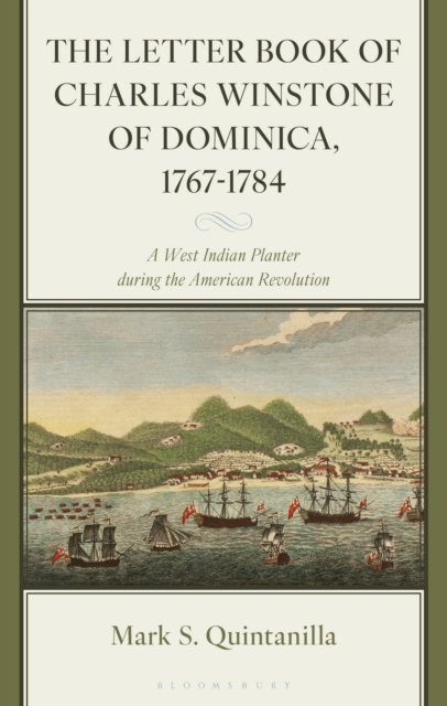 The Letter Book of Charles Winstone of Dominica, 1767-1784