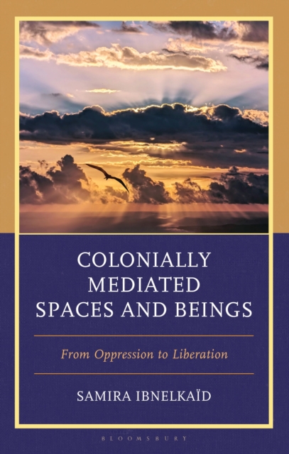 Colonially Mediated Spaces and Beings