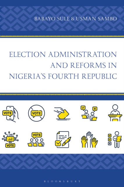 Election Administration and Reforms in Nigeria's Fourth Republic