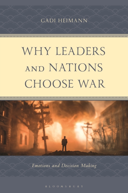 Why Leaders and Nations Choose War
