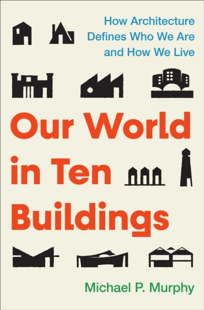 Our World in Ten Buildings