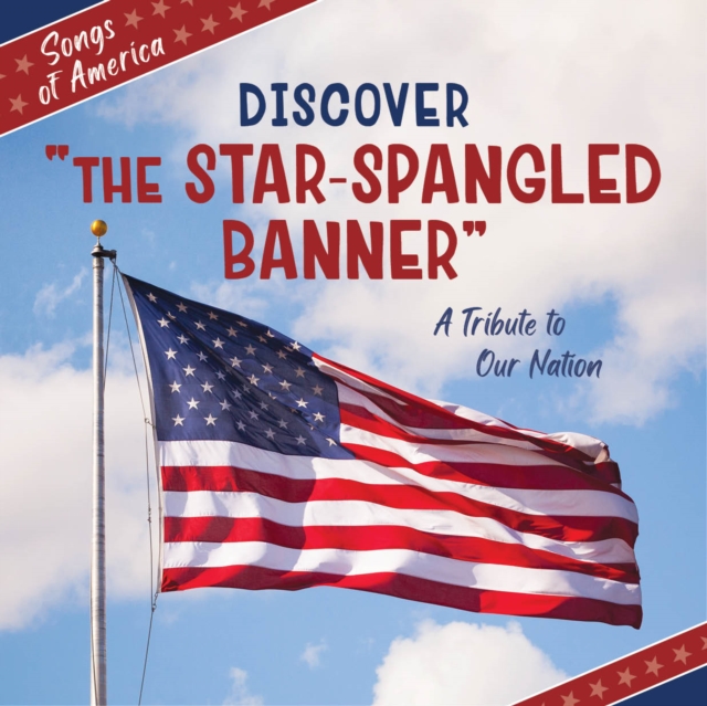 Discover "The Star-Spangled Banner"