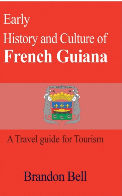 Early History and Culture of French Guiana