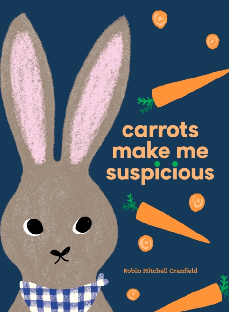 Carrots Make Me Suspicious