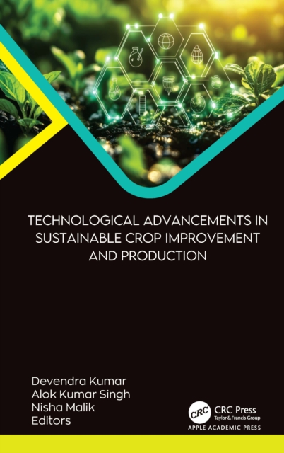 Technological Advancements in Sustainable Crop Improvement and Production