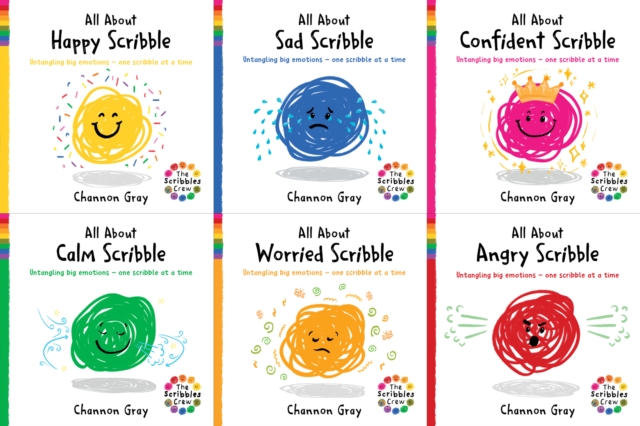 Scribbles Crew Six Pack Collection by Channon Gray (All About Happy Scribble, All About Sad Scribble, All About Calm Scribble, All About Angry Scribble, All About Confident Scribble; All About Worried