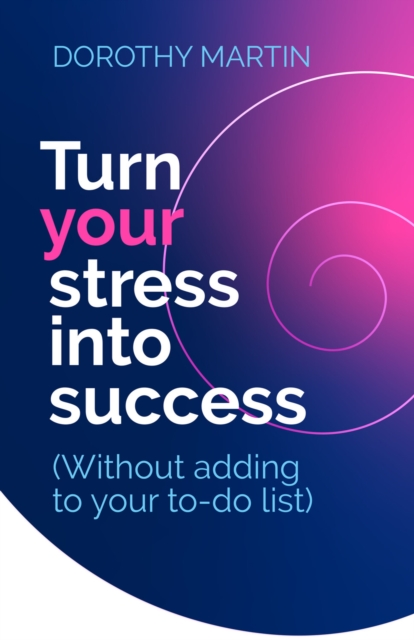 Turn Your Stress into Success