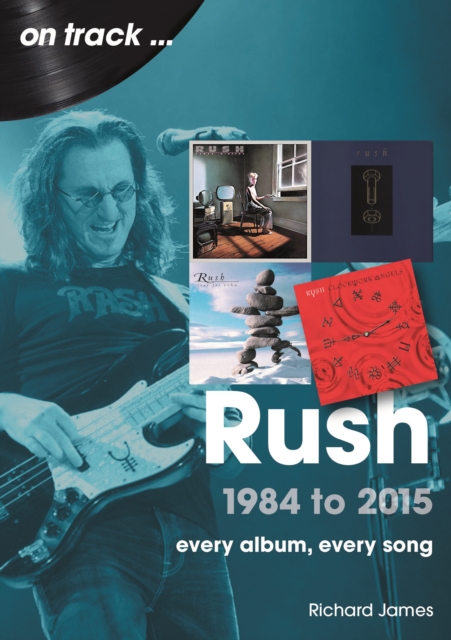 Rush 1984 to 2015 On Track