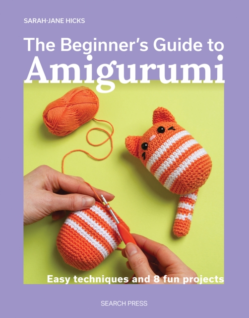 The Beginner's Guide to Amigurumi