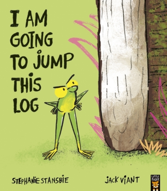 I Am Going To Jump This Log
