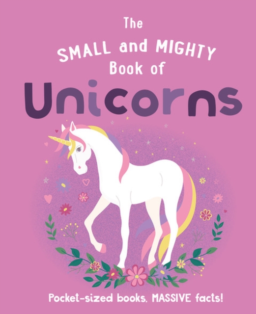 The Small and Mighty Book of Unicorns