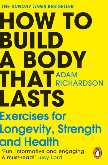How To Build a Body That Lasts